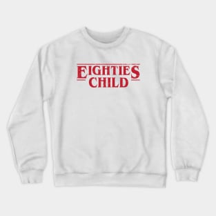 Eighties child parody stranger things Crewneck Sweatshirt